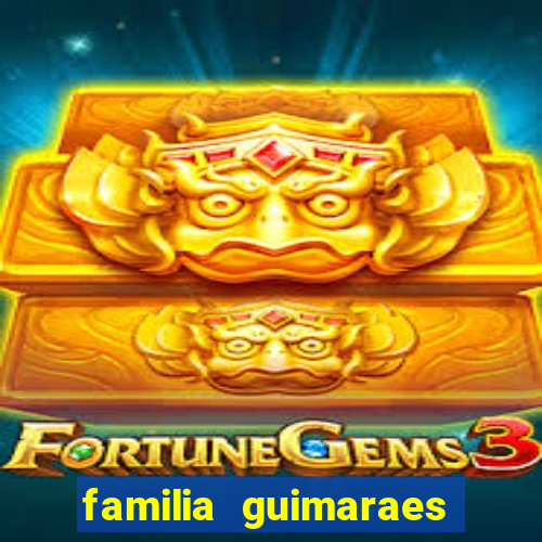 familia guimaraes na bahia